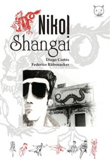 Nikol Shangai - Diego Cortés, Federico Rübenacker