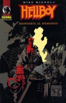 Hellboy #2 Despierta al demonio - Mike Mignola, Alan Moore