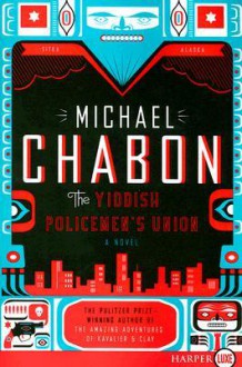 The Yiddish Policemen's Union - Michael Chabon