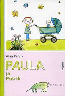 Paula ja Patrik - Aino Pervik, Piret Raud