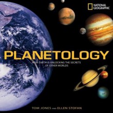 Planetology: Unlocking the Secrets of the Solar System - Tom Jones, Ellen Stofan