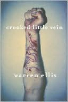 Crooked Little Vein - Warren Ellis