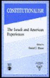 Constitutionalism: The Israeli and American Experiences - Daniel J. Elazar