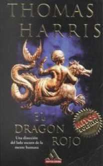 El Dragon Rojo (Spanish Edition) - Thomas Harris