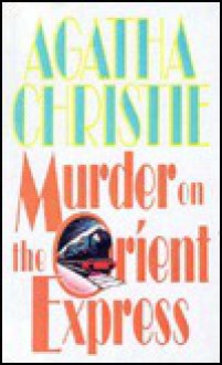 Murder on the Orient Express - Agatha Christie