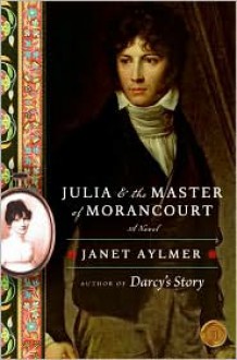 Julia and the Master of Morancourt - Janet Aylmer