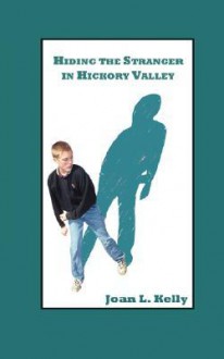 Hiding the Stranger in Hickory Valley - Joan L. Kelly