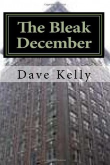 The Bleak December - Dave Kelly