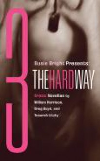 Susie Bright Presents: Three The Hard Way - Tsaurah Litzky