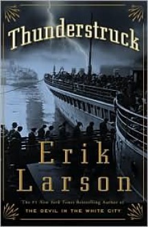 Thunderstruck - Erik Larson