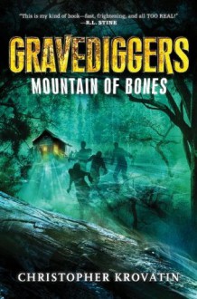 Gravediggers: Mountain of Bones - Christopher Krovatin