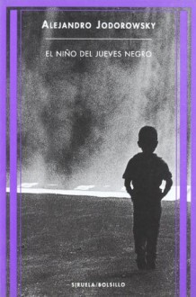 El Niño Del Jueves Negro - Alejandro Jodorowsky