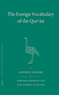 The Foreign Vocabulary of the Qur'an - Arthur Jeffery, Jane Dammen McAuliffe, Gerhard Bowering