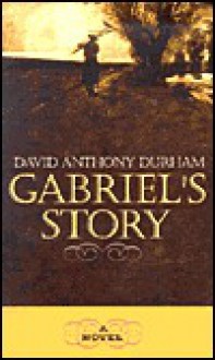 Gabriel's Story - David Anthony Durham