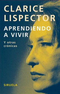 Aprendiendo a vivir - Clarice Lispector