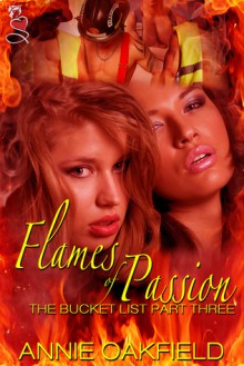 The Bucket List: Part Three - Flames of Passion - Annie Oakfield