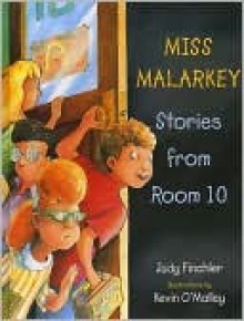 Miss Malarkey: Stories from Room 10 - Judy Finchler, Kevin O'Malley