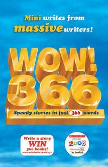 Wow! 366: Speedy Stories In Just 366 Words - Ian Whybrow, Roddy Doyle, Georgia Byng