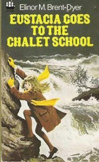 Eustacia Goes to the Chalet School - Elinor M. Brent-Dyer