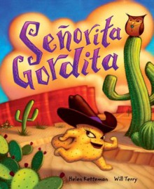 Señorita Gordita - Helen Ketteman, Will Terry