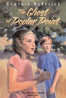 The Ghost of Poplar Point - Cynthia C. DeFelice