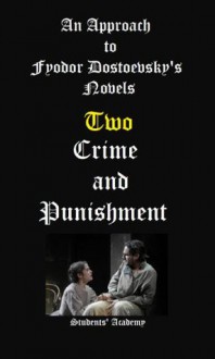 An Approach to Fyodor Dostoevsky's Novels-Two-Crime and Punishment - Students' Academy