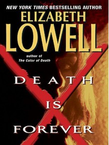 Death Is Forever - Elizabeth Lowell