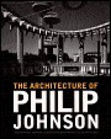 The Architecture of Philip Johnson - Stephen Fox, Hilary Lewis, Richard Payne, Hillary Lewis, Philip Johnson