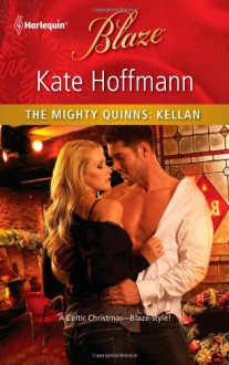 The Mighty Quinns: Kellan - Kate Hoffmann