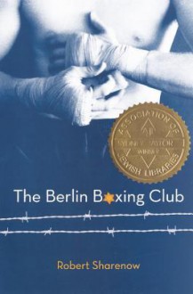 The Berlin Boxing Club - Robert Sharenow