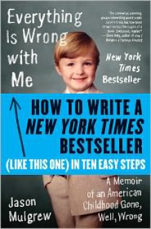 How to Write a New York Times Bestseller in Ten Easy Steps - Jason Mulgrew