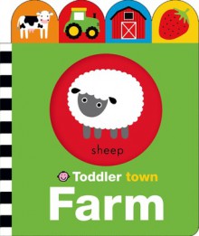 Toddler Town: Farm - Roger Priddy