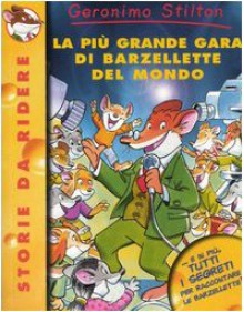 La più grande gara di barzellette del mondo - Geronimo Stilton, Larry Keys, Blasco Tabasco