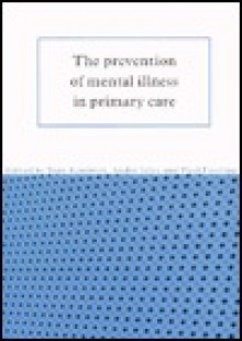 The Prevention of Mental Illness in Primary Care - Tony Kendrick