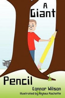 A Giant Pencil - Connor Wilson