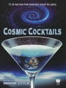 Cosmic Cocktails - Denise Little