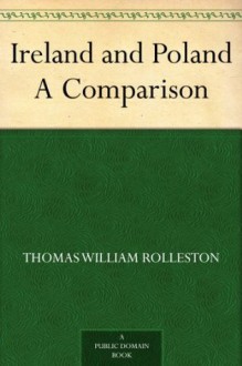 Ireland and Poland A Comparison - T.W. Rolleston