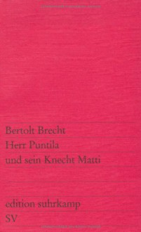 Herr Puntila und sein Knecht Matti: Volksstück (edition suhrkamp) - Bertolt Brecht