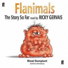 Flanimals: The Story So Far - Ricky Gervais