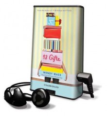 13 Gifts [With Earbuds] - Kathleen McInerney, Wendy Mass