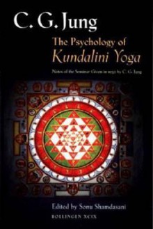 The Psychology of Kundalini Yoga: Notes of the Seminar Given in 1932 (cloth) - C.G. Jung, Sonu Shamdasani