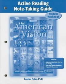 The American Vision Active Reading Note-Taking Guide: Student Workbook - Douglas Fisher