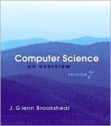 Computer Science: An Overview - Glenn Brookshear