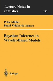 Bayesian Inference in Wavelet-Based Models - Peter Miller