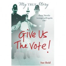 Give Us The Vote! - Sue Reid