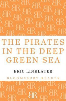 The Pirates in the Deep Green Sea - Eric Linklater