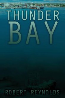 Thunder Bay - Robert Reynolds