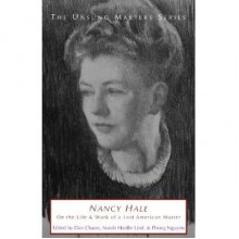 Nancy Hale: On the Life & Work of a Lost American Master - Dan Chaon, Norah H. Lind, Phong Nguyen