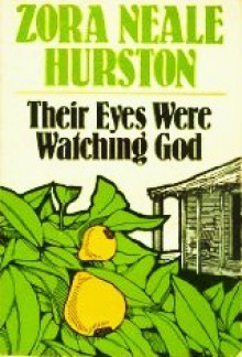 Their Eyes Were Watching God - Zora Neale Hurston