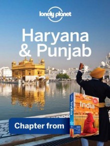 Lonely Planet Haryana & Punjab: Chapter from India Travel Guide (Country Travel Guide) - Sarina Singh, Lonely Planet